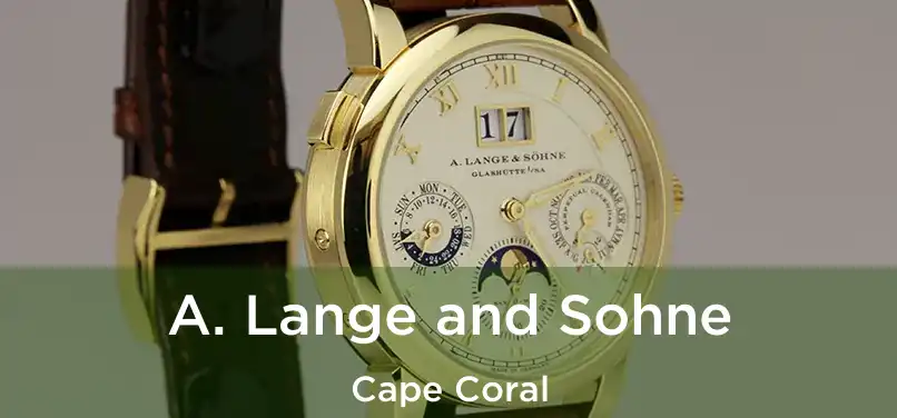  A. Lange and Sohne Cape Coral