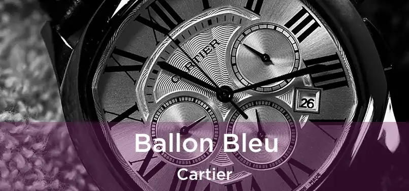  Ballon Bleu Cartier