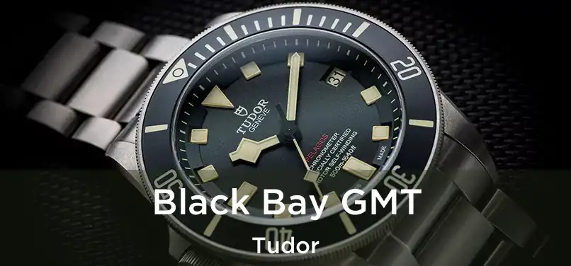  Black Bay GMT Tudor