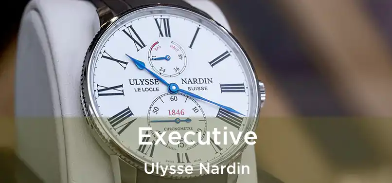  Executive Ulysse Nardin