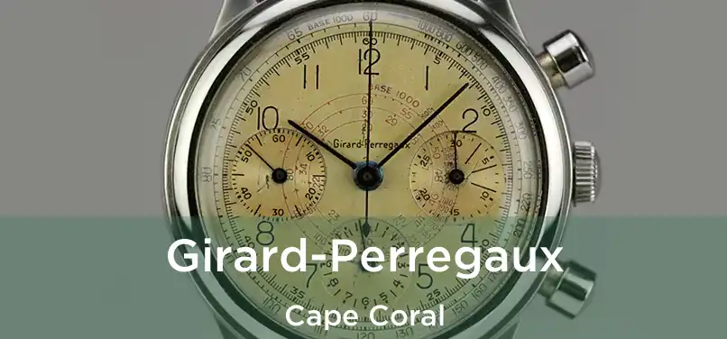  Girard-Perregaux Cape Coral