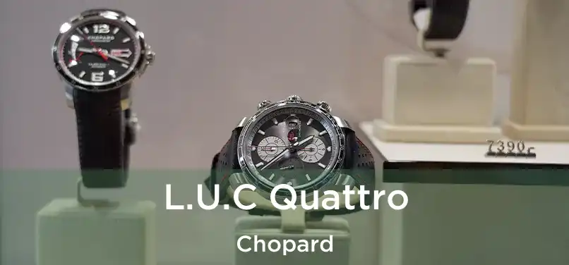  L.U.C Quattro Chopard