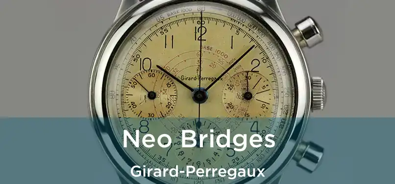  Neo Bridges Girard-Perregaux