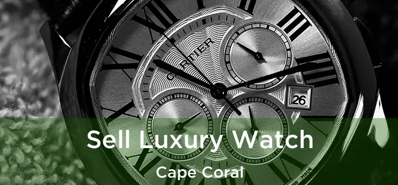 Sell Luxury Watch Cape Coral