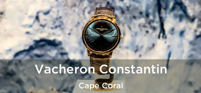  Vacheron Constantin Cape Coral