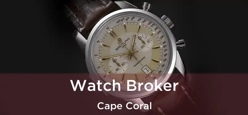  Watch Broker Cape Coral