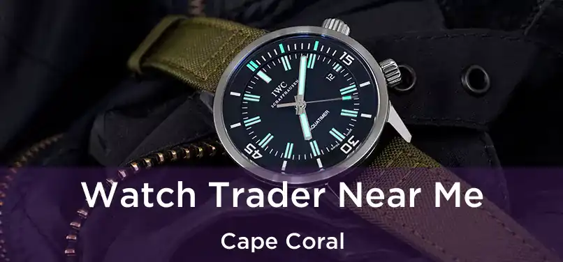  Watch Trader Near Me Cape Coral