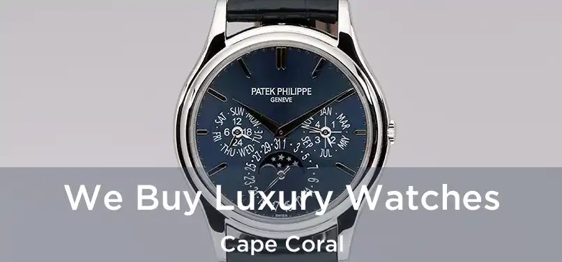  We Buy Luxury Watches Cape Coral