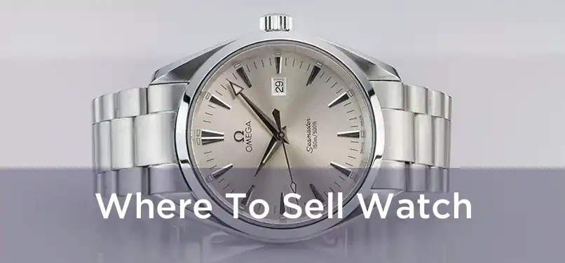  Where To Sell Watch 
