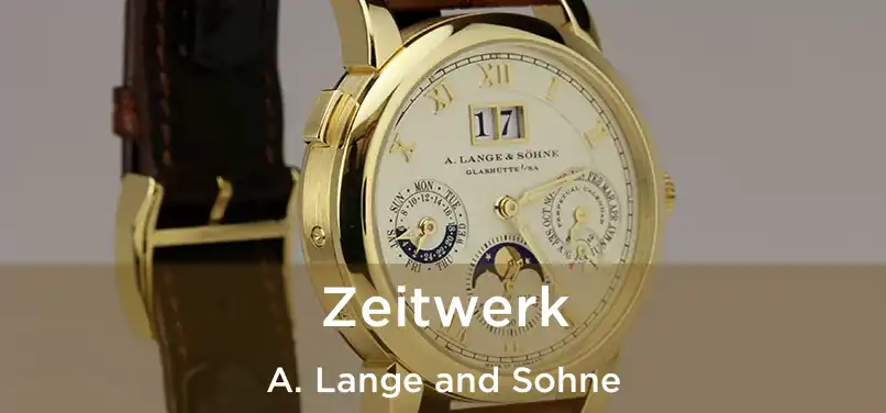  Zeitwerk A. Lange and Sohne